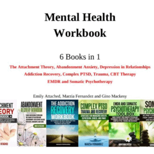 Mental Health Workbook 6 Books in 1 The Attachment Theory, Abandonment Anxiety | MRR & PLR